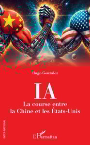 IA. La course entre la Chine et les États-Unis