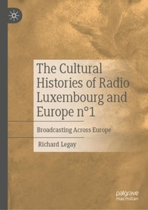 Cultural Histories of Radio Luxembourg and Europe n(deg)1