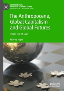 Anthropocene, Global Capitalism and Global Futures