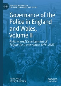 Governance of the Police in England and Wales, Volume II