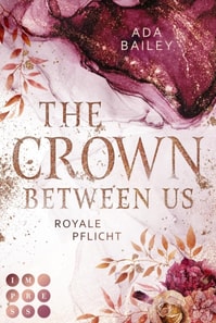 The Crown Between Us. Royale Pflicht (Die "Crown"-Dilogie 2)