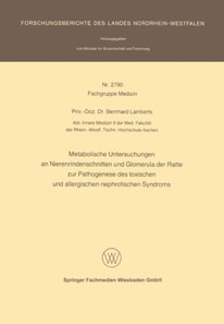 Metabolische Untersuchungen an Nierenrindenschnitten und Glomerula der Ratte zur Pathogenese des toxischen und allergischen nephrotischen Syndroms