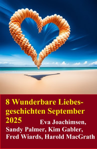8 Wunderbare Liebesgeschichten September 2025