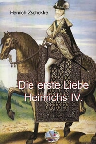 Die erste Liebe Heinrichs IV.