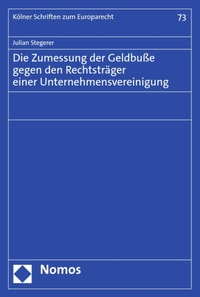 Die Zumessung der Geldbuße gegen den Rechtsträger einer Unternehmensvereinigung