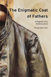 Enigmatic Coat of Fathers : An Engineer's Son's Emotional Journal