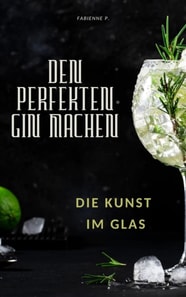 Den perfekten Gin machen