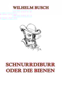 Schnurrdiburr oder die Bienen