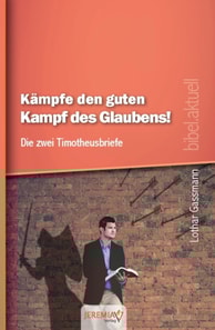 Kampfe den guten Kampf des Glaubens