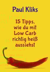 15 Tipps, wie du mit Low Carb richtig heiß aussiehst