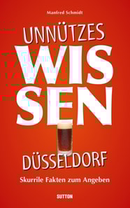 Unnützes Wissen Düsseldorf.