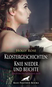 Klostergeschichten: Knie nieder und beichte | Erotische Geschichte