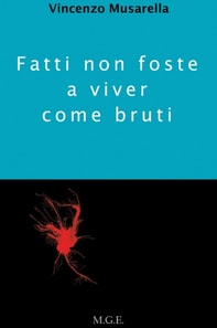 Fatti non foste a viver come bruti