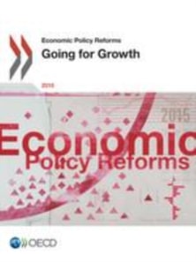 Economic Policy Reforms 2015 Going for Growth