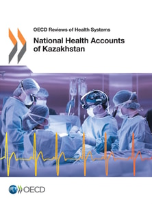 OECD Reviews of Health Systems National Health Accounts of Kazakhstan