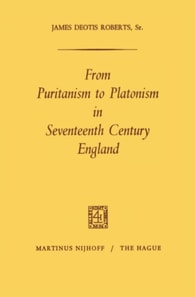 From Puritanism to Platonism in Seventeenth Century England