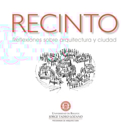 Recinto. Reflexiones sobre arquitectura y ciudad