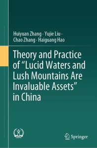 Theory and Practice of &quote;Lucid Waters and Lush Mountains Are Invaluable Assets&quote; in China