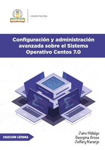 Configuración y administración avanzada sobre el sistema operativo centos 7.0