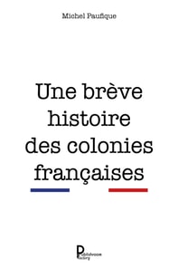 Une breve histoire des colonies francaises