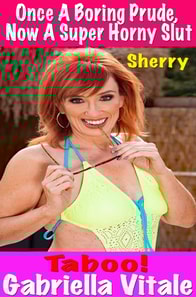 Once A Boring Prude, Now A Super Horny Slut