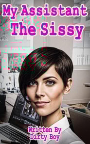 My Assistant, The Sissy