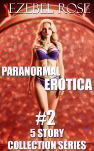Paranormal Erotica 5 Story Bundle Collection Series #2