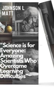 &quote;Science is for Everyone: Amazing Scientists Who Overcame Learning Difficulties&quote;