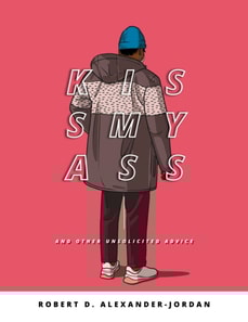 KissMyAss: And Other Unsolicited Advice