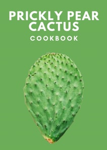 Prickly Pear Cactus Cookbook