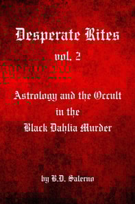 Desperate Rites, vol. 2:  Astrology and the Occult in the Black Dahlia Murder