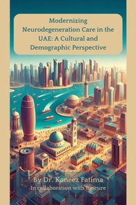 Modernizing Neurodegeneration Care in the UAE: A Cultural and Demographic Perspective