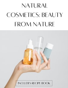 Natural Cosmetics: Beauty from Nature