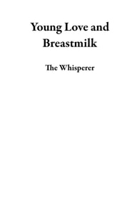 Young Love and Breastmilk