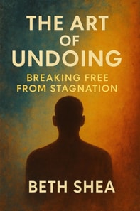 Art of Undoing: Breaking Free From Stagnation