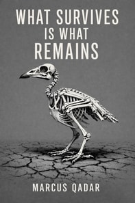 What Survives Is What Remains