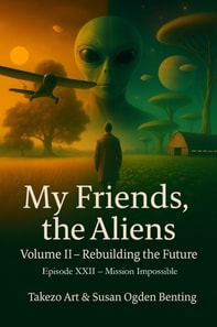 My Friends, the Aliens - Episode XXII: Mission Impossible