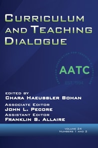 Curriculum and Teaching Dialogue Vol 24 Issue 1 & 2