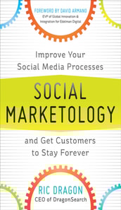 Social Marketology: Improve Your Social Media Processes and Get Customers to Stay Forever