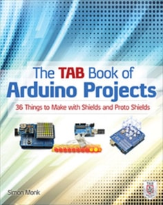 TAB Book of Arduino Projects: 36 Things to Make with Shields and Proto Shields
