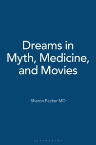 Dreams in Myth, Medicine, and Movies