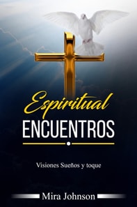Espiritual Encuentros Visiones  Suenos y toque