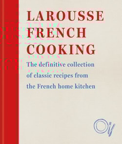 Larousse French Cooking