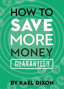 How to Save More Money Guaranteed