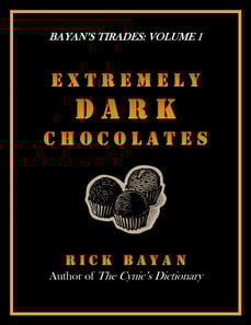 Extremely Dark Chocolates (Bayan's Tirades: Volume 1)