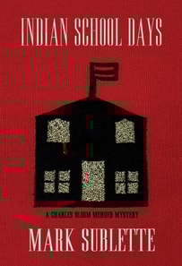 Indian School Days (6th in the Charles Bloom Murder Mystery Series)
