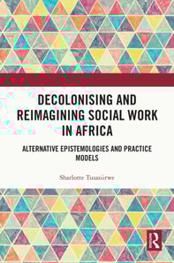 Decolonising and Reimagining Social Work in Africa