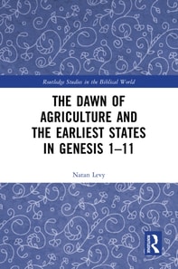 Dawn of Agriculture and the Earliest States in Genesis 1-11