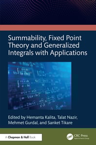 Summability, Fixed Point Theory and Generalized Integrals with Applications
