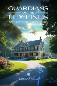 Guardians of the Ley Lines: Mystery at the Monteiths